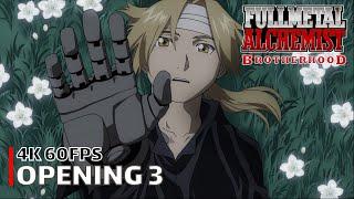 Fullmetal Alchemist Brotherhood - Opening 3 4K 60FPS  Creditless  CC