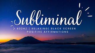 Positive Affirmation Subliminal  Black Screen  432Hz  Hypnosis