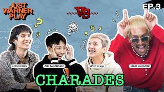 Just Warner Play EP.3 - CHARADES x D Gerrard Sprite di age After Curs ARII Takahashi