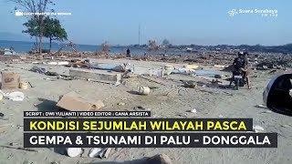 Kondisi Sejumlah Wilayah Pasca Gempa & Tsunami di Palu - Donggala