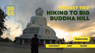 First Adventure in Phuket Hiking to Big Buddha Hill