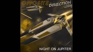 Opposite Direction - Night on Jupiter