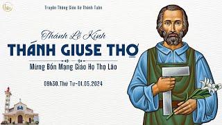 GXTT - TT THÁNH LỄ KÍNH THÁNH GIUSE THỢ - MỪNG BỔN MẠNG GIÁO HỌ THỌ LÃO - 0930 - 01052024.