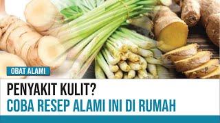 Atasi Penyakit Kulit dengan Bahan Alami  Obat Alami