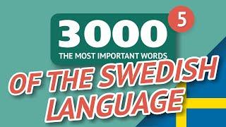   SWEDISH WORDS – PART #5 - 3000 of the most important words 