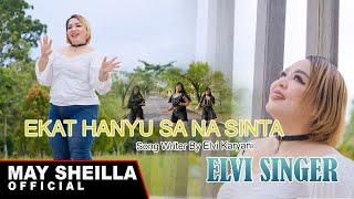 Elvi Singer - Ekat Hanyu Sa Na Sinta - Lagu Dayak Ma anyan Kalteng 2024 Official Musik Video