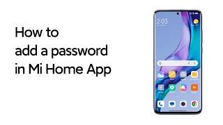 How to add a password in Mi Home App