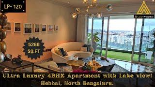 LP 120- Ultra Luxury 4BHK Lake view Apartment Tour  5260 sq.ft North Bengaluru  Luxury Properties