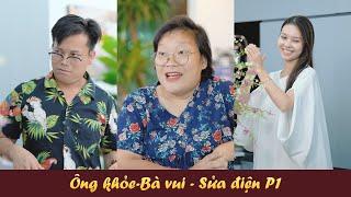 ANH THỢ SỬA ĐIỆN MAY MẮN #10  Ông Khỏe Bà Vui - Phim Ngắn TikTok Hài Hước