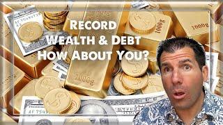 Record Household Wealth & Debt in the United States - Where do You Stand??