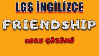 8.SINIF İNGİLİZCE 1.ÜNİTE FRIENDSHIP SORU ÇÖZÜMÜ  LGS İNGİLİZCE