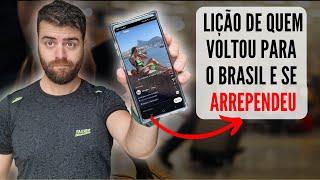 Voltei a Morar no Brasil e Me Arrependi...