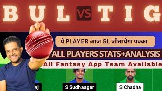 BUL VS TIG  BUL VS TIG DREAM11 PREDICTION  BUL VS TIG DREAM11  PONDICHERRY T20 MEN #dream11team