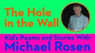 The Hole in the Wall  POEM  Kids Poems and Stories With Michael Rosen