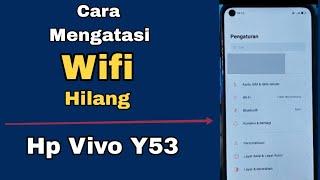 CARA MENGATASI WIFI HILANG HP VIVO Y53