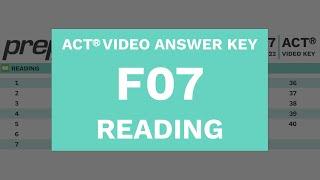 F07 - ACT Reading - PrepSharp Video Answer Key