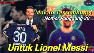 Terungkap Alasan Messi Memakai Nomor Punggung 30   di PSG