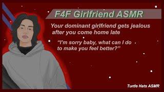 F4F ASMR Role-play dom gf gets jealous small argument making up then making out some spice