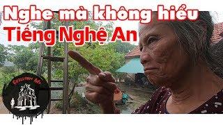 Vùng có giọng nói khó nghe nhất Việt Nam - Cảnh giới cao nhất của tiếng Nghệ