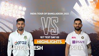 Bangladesh vs India Highlights  Day 3  1st Test  India tour of Bangladesh 2022