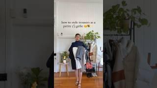 how to style trousers as a petite 5’3 girlie 