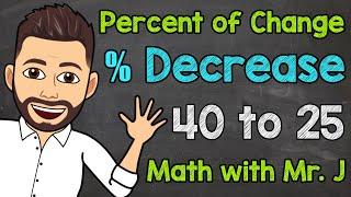 Percent Decrease  Percent of Change  Math with Mr. J