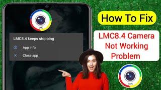 How To Fix Lmc8.4 Not Working Problem 2024  Lmc8.4 Camera Install & Open Problem Solve