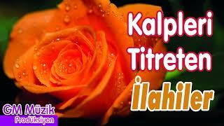 Kalpleri Titreten İlahiler  Sevilen Hüzünlü İlahiler  Karışık İlahiler #ilahi #ilahiler #keşfet