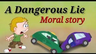 A dangerous lie story  Moral Story  Childrenia Story  Short Story in English  One minute Story