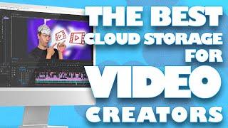 Best Cloud Storage for Video & Content Creators 2024 CLOUD STORAGE FOR YOUTUBE