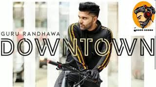 DOWNTOWN Song Guru Randhawa @YourMusic97. 5