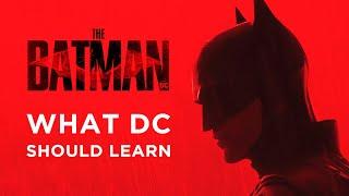 What DC Movies Should Learn From THE BATMAN