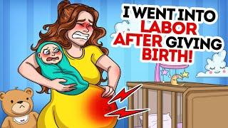 I went into labor a month after giving birth
