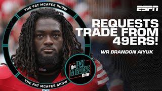  Brandon Aiyuk requests a trade from the 49ers   The Pat McAfee Show