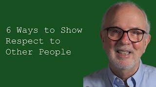 Six Ways to Show Respect to Other People Customer Service Training Videos