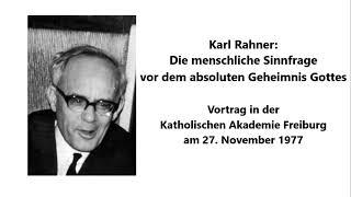 Karl Rahner Die menschliche Sinnfrage vor dem absoluten Geheimnis Gottes