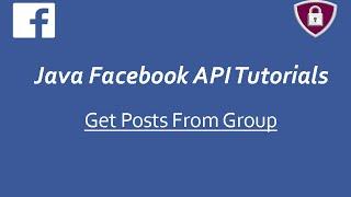 Facebook API Tutorials in Java # 12  Get Posts From Group