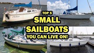 Top 5 Small Sailboats You Can Live On Ep 257 - Lady K Sailing