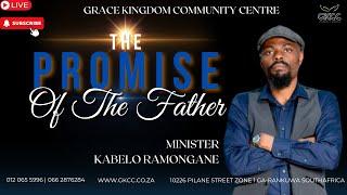 The Promise of The Father  Minister Kabelo Ramongane  GKCC