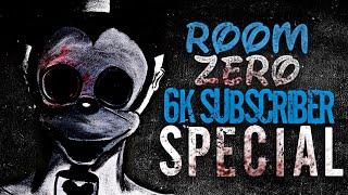 Room Zero 6K Subscriber Special CreepyPasta