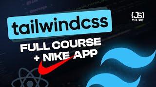 Tailwind CSS Full Course 2023  Build and Deploy a Nike Website