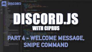 How to Code a Discord Bot  Welcome Message and Snipe Command Part 4