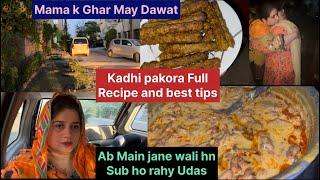 Ab jane ka time a gaya Mama nay Dawat py Bulya  sub udas ho rahy Kadhi pakora Full Recipe and tips