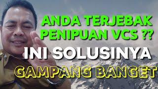 ANDA INGIN SOLUSI MASALAH VCS?  INI CARANYA  GAMPANG BANGET  PENIPUAN VCS ONLINE