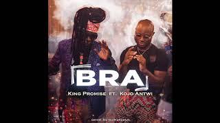 King Promise ft Kojo Antwi - Bra Audio