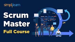 Scrum Master Full Course  Scrum Master Training  Scrum Master Course  Simplilearn