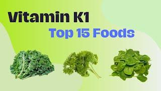 Vitamin K1 Top 15 Foods Ranking