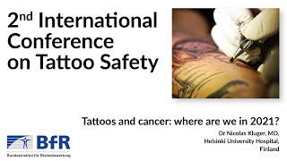Tattoos and cancer where are we in 2021? 2nd International Conference on Tattoo Safety