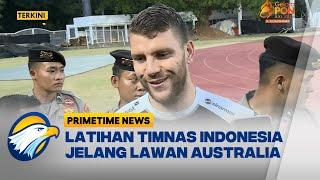 Latihan Timnas Jelang Laga Lawan Australia Primetime News