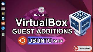 VirtualBox Guest Additions Installation Guide for Ubuntu 24.04